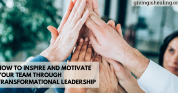 How to inspire and motivate your team through transformational leadership